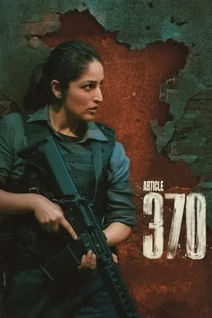 Download Article 370 (2024) Hindi Full Movie WEB-DL 480p 720p 1080p Filmyhunk